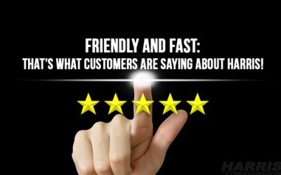 Friendly and Fast: That’s What Customers Are Saying About Harris!